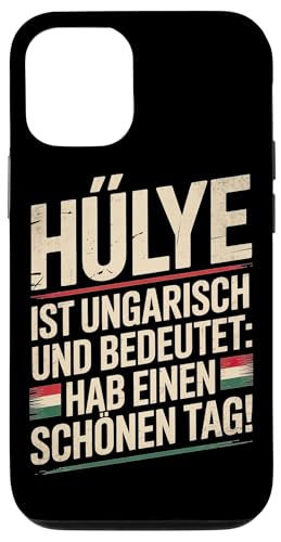 Hülye Ist Ungarisch Hab Einen Schönen Tag Hülle für iPhone 12/12 Pro Hülye Ist Ungarisch Hab Einen Schönen Tag Hülle für iPhone 12/12 Pro von Ungarn Ungarisch Kollege Humor Spruch