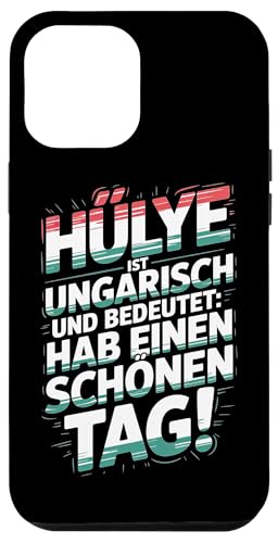 Hülye Ist Ungarisch Hab Einen Schönen Tag Hülle für iPhone 12 Pro Max Hülye Ist Ungarisch Hab Einen Schönen Tag Hülle für iPhone 12 Pro Max von Ungarn Ungarisch Kollege Humor Spruch