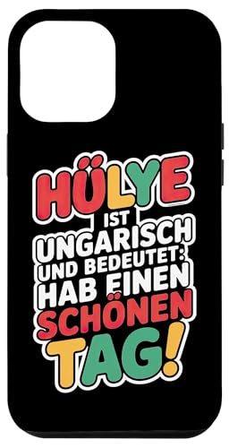 Hülye Ist Ungarisch Hab Einen Schönen Tag Hülle für iPhone 12 Pro Max Hülye Ist Ungarisch Hab Einen Schönen Tag Hülle für iPhone 12 Pro Max von Ungarn Ungarisch Kollege Humor Spruch