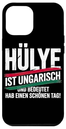 Hülye Ist Ungarisch Hab Einen Schönen Tag Hülle für iPhone 12 Pro Max Hülye Ist Ungarisch Hab Einen Schönen Tag Hülle für iPhone 12 Pro Max von Ungarn Ungarisch Kollege Humor Spruch
