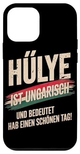 Hülye Ist Ungarisch Hab Einen Schönen Tag Hülle für iPhone 12 mini Hülye Ist Ungarisch Hab Einen Schönen Tag Hülle für iPhone 12 mini von Ungarn Ungarisch Kollege Humor Spruch