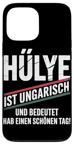 Hülye Ist Ungarisch Hab Einen Schönen Tag Hülle für iPhone 13 Pro Max Hülye Ist Ungarisch Hab Einen Schönen Tag Hülle für iPhone 13 Pro Max von Ungarn Ungarisch Kollege Humor Spruch