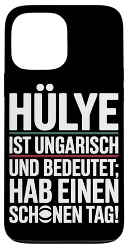 Hülye Ist Ungarisch Hab Einen Schönen Tag Hülle für iPhone 13 Pro Max Hülye Ist Ungarisch Hab Einen Schönen Tag Hülle für iPhone 13 Pro Max von Ungarn Ungarisch Kollege Humor Spruch