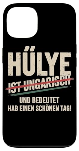 Hülye Ist Ungarisch Hab Einen Schönen Tag Hülle für iPhone 13 Hülye Ist Ungarisch Hab Einen Schönen Tag Hülle für iPhone 13 von Ungarn Ungarisch Kollege Humor Spruch