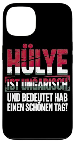 Hülye Ist Ungarisch Hab Einen Schönen Tag Hülle für iPhone 13 Hülye Ist Ungarisch Hab Einen Schönen Tag Hülle für iPhone 13 von Ungarn Ungarisch Kollege Humor Spruch