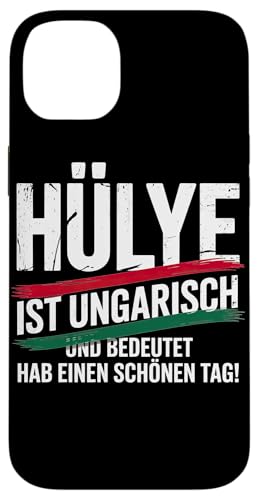 Hülye Ist Ungarisch Hab Einen Schönen Tag Hülle für iPhone 14 Plus von Ungarn Ungarisch Kollege Humor Spruch