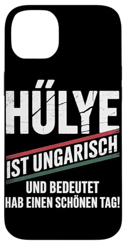 Hülye Ist Ungarisch Hab Einen Schönen Tag Hülle für iPhone 14 Plus Hülye Ist Ungarisch Hab Einen Schönen Tag Hülle für iPhone 14 Plus von Ungarn Ungarisch Kollege Humor Spruch