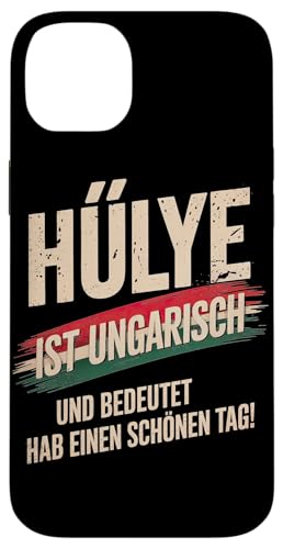Hülye Ist Ungarisch Hab Einen Schönen Tag Hülle für iPhone 14 Plus Hülye Ist Ungarisch Hab Einen Schönen Tag Hülle für iPhone 14 Plus von Ungarn Ungarisch Kollege Humor Spruch
