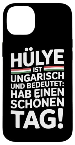Hülye Ist Ungarisch Hab Einen Schönen Tag Hülle für iPhone 14 Plus Hülye Ist Ungarisch Hab Einen Schönen Tag Hülle für iPhone 14 Plus von Ungarn Ungarisch Kollege Humor Spruch