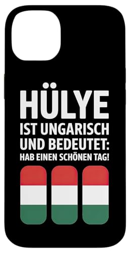 Hülye Ist Ungarisch Hab Einen Schönen Tag Hülle für iPhone 14 Plus Hülye Ist Ungarisch Hab Einen Schönen Tag Hülle für iPhone 14 Plus von Ungarn Ungarisch Kollege Humor Spruch