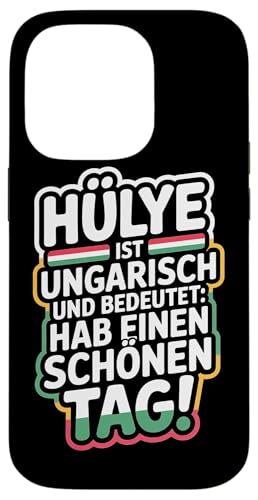 Hülye Ist Ungarisch Hab Einen Schönen Tag Hülle für iPhone 14 Pro Hülye Ist Ungarisch Hab Einen Schönen Tag Hülle für iPhone 14 Pro von Ungarn Ungarisch Kollege Humor Spruch