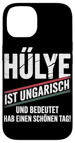Hülye Ist Ungarisch Hab Einen Schönen Tag Hülle für iPhone 14 von Ungarn Ungarisch Kollege Humor Spruch