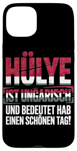 Hülye Ist Ungarisch Hab Einen Schönen Tag Hülle für iPhone 15 Plus Hülye Ist Ungarisch Hab Einen Schönen Tag Hülle für iPhone 15 Plus von Ungarn Ungarisch Kollege Humor Spruch