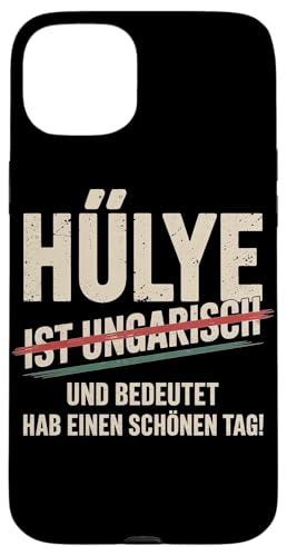 Hülye Ist Ungarisch Hab Einen Schönen Tag Hülle für iPhone 15 Plus Hülye Ist Ungarisch Hab Einen Schönen Tag Hülle für iPhone 15 Plus von Ungarn Ungarisch Kollege Humor Spruch