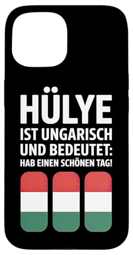Hülye Ist Ungarisch Hab Einen Schönen Tag Hülle für iPhone 15 Hülye Ist Ungarisch Hab Einen Schönen Tag Hülle für iPhone 15 von Ungarn Ungarisch Kollege Humor Spruch