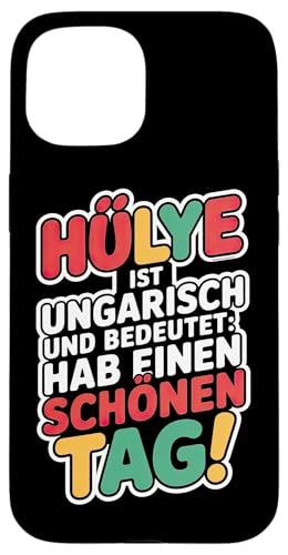 Hülye Ist Ungarisch Hab Einen Schönen Tag Hülle für iPhone 15 Hülye Ist Ungarisch Hab Einen Schönen Tag Hülle für iPhone 15 von Ungarn Ungarisch Kollege Humor Spruch