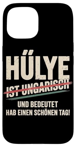 Hülye Ist Ungarisch Hab Einen Schönen Tag Hülle für iPhone 15 Hülye Ist Ungarisch Hab Einen Schönen Tag Hülle für iPhone 15 von Ungarn Ungarisch Kollege Humor Spruch