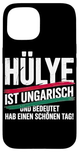 Hülye Ist Ungarisch Hab Einen Schönen Tag Hülle für iPhone 15 Hülye Ist Ungarisch Hab Einen Schönen Tag Hülle für iPhone 15 von Ungarn Ungarisch Kollege Humor Spruch