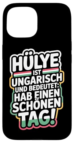 Hülye Ist Ungarisch Hab Einen Schönen Tag Hülle für iPhone 15 Hülye Ist Ungarisch Hab Einen Schönen Tag Hülle für iPhone 15 von Ungarn Ungarisch Kollege Humor Spruch