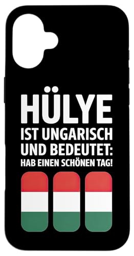 Hülye Ist Ungarisch Hab Einen Schönen Tag Hülle für iPhone 16 Plus Hülye Ist Ungarisch Hab Einen Schönen Tag Hülle für iPhone 16 Plus von Ungarn Ungarisch Kollege Humor Spruch