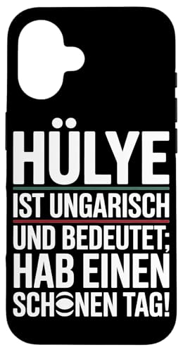 Hülye Ist Ungarisch Hab Einen Schönen Tag Hülle für iPhone 16 Hülye Ist Ungarisch Hab Einen Schönen Tag Hülle für iPhone 16 von Ungarn Ungarisch Kollege Humor Spruch