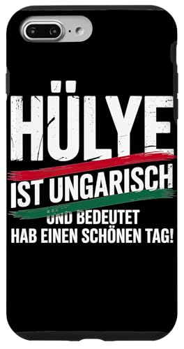 Hülye Ist Ungarisch Hab Einen Schönen Tag Hülle für iPhone 7 Plus/8 Plus Hülye Ist Ungarisch Hab Einen Schönen Tag Hülle für iPhone 7 Plus/8 Plus von Ungarn Ungarisch Kollege Humor Spruch