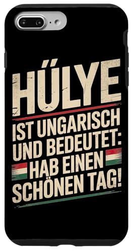 Hülye Ist Ungarisch Hab Einen Schönen Tag Hülle für iPhone 7 Plus/8 Plus Hülye Ist Ungarisch Hab Einen Schönen Tag Hülle für iPhone 7 Plus/8 Plus von Ungarn Ungarisch Kollege Humor Spruch