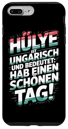 Hülye Ist Ungarisch Hab Einen Schönen Tag Hülle für iPhone 7 Plus/8 Plus Hülye Ist Ungarisch Hab Einen Schönen Tag Hülle für iPhone 7 Plus/8 Plus von Ungarn Ungarisch Kollege Humor Spruch