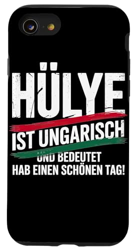 Hülye Ist Ungarisch Hab Einen Schönen Tag Hülle für iPhone SE (2020) / 7 / 8 von Ungarn Ungarisch Kollege Humor Spruch