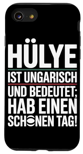 Hülye Ist Ungarisch Hab Einen Schönen Tag Hülle für iPhone SE (2020) / 7 / 8 von Ungarn Ungarisch Kollege Humor Spruch