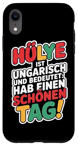 Hülye Ist Ungarisch Hab Einen Schönen Tag Hülle für iPhone XR Hülye Ist Ungarisch Hab Einen Schönen Tag Hülle für iPhone XR von Ungarn Ungarisch Kollege Humor Spruch