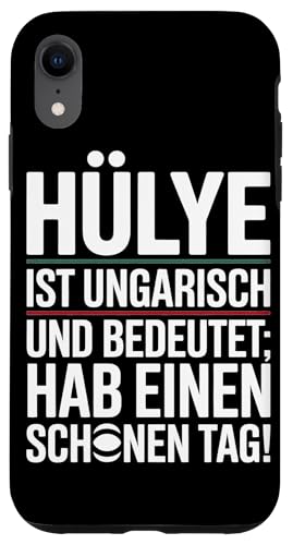 Hülye Ist Ungarisch Hab Einen Schönen Tag Hülle für iPhone XR Hülye Ist Ungarisch Hab Einen Schönen Tag Hülle für iPhone XR von Ungarn Ungarisch Kollege Humor Spruch