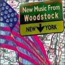 New Music from Woodstock Ny New Music from Woodstock Ny von Uni/Continuum/Nuff Nuff Music