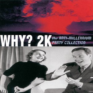 Why? 2k-Anti-Millennium Party Why? 2k-Anti-Millennium Party von Uni/Hip-O Records