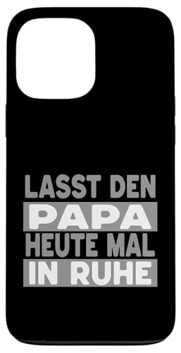 Lasst Den Papa Heute Mal In Ruhe - Geburtstag Vatertag Hülle für iPhone 13 Pro Max Lasst Den Papa Heute Mal In Ruhe - Geburtstag Vatertag Hülle für iPhone 13 Pro Max von United Labels