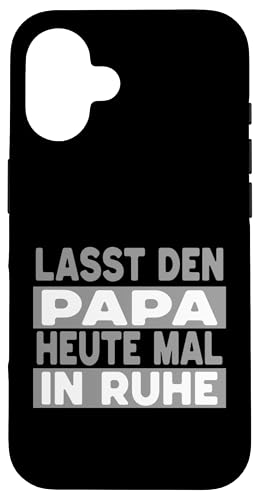 Lasst Den Papa Heute Mal In Ruhe - Geburtstag Vatertag Hülle für iPhone 16 Lasst Den Papa Heute Mal In Ruhe - Geburtstag Vatertag Hülle für iPhone 16 von United Labels