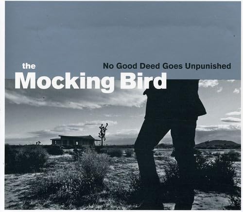 Mockingbird - No Good Dees Goes Unpunished von Universal Import