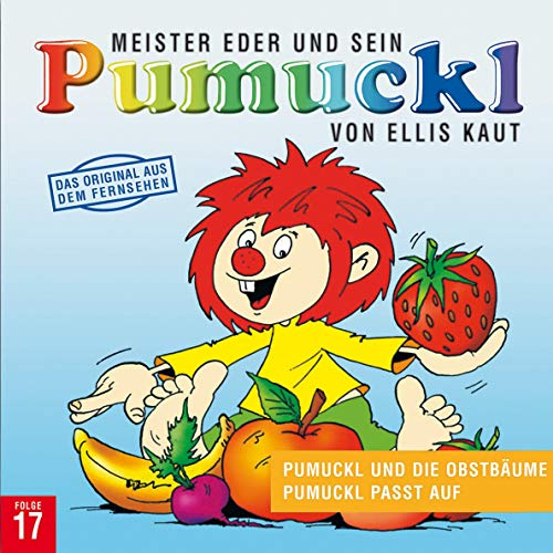 17: Pumuckl und die Obstbäume / Pumuckl passt auf von Universal Music Family Entertainment GmbH