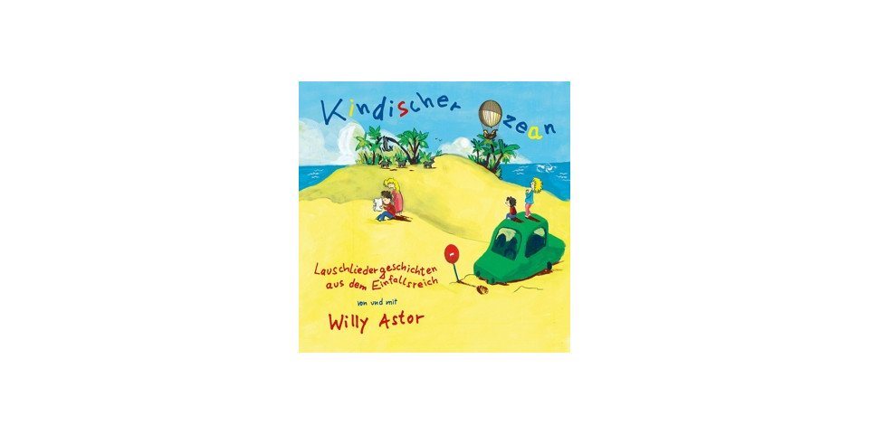 Universal Music GmbH Hörspiel-CD Willy Astor - Kindischer Ozean Universal Music GmbH Hörspiel-CD Willy Astor - Kindischer Ozean von Universal Music Gmbh