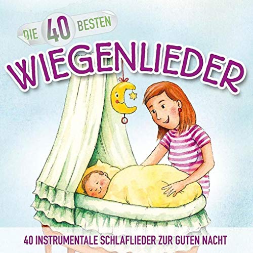 Die 40 Besten Wiegenlieder Die 40 Besten Wiegenlieder von UNIVERSAL MUSIC GROUP
