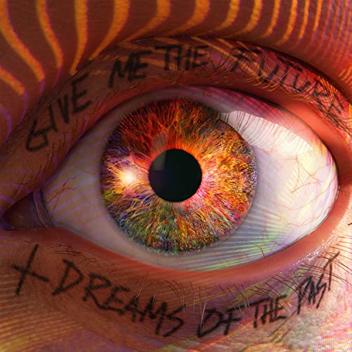Give Me the Future+Dreams of the Past von UNIVERSAL MUSIC GROUP