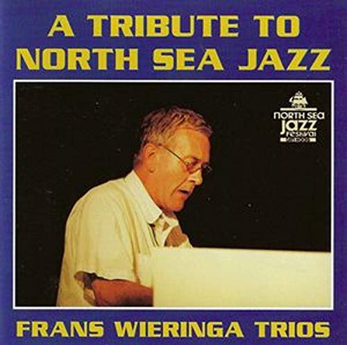 Frans Wieringa Trios - A Tribute To North Sea Jazz von Universe