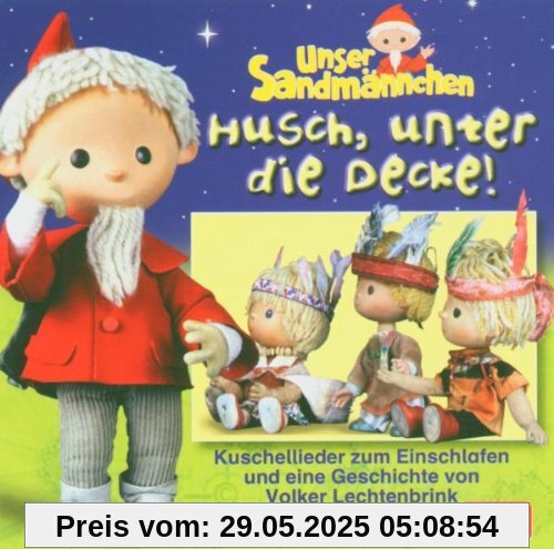 Husch,Unter Die Decke! von Unser Sandmännchen