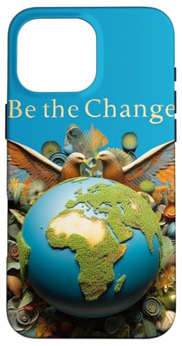 Be the Change: Eine bessere Welt beginnt bei dir Hülle für iPhone 16 Pro Max Be the Change: Eine bessere Welt beginnt bei dir Hülle für iPhone 16 Pro Max von UnusedPerspective_design