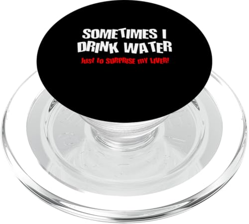 Just for LOLZ Jokes Sometimes I Drink Water Party Culture PopSockets PopGrip für MagSafe Just for LOLZ Jokes Sometimes I Drink Water Party Culture PopSockets PopGrip für MagSafe von Urban Attitude