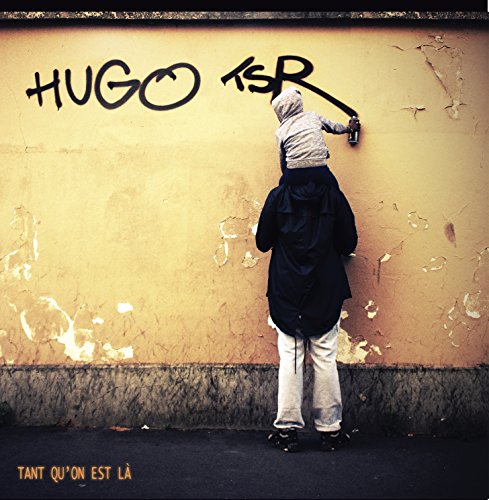 Hugo Tsr - Tant Quon Est La von Urban