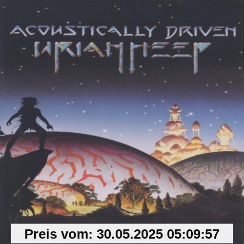 Uriah Heep - Acoustically Driven von Uriah Heep