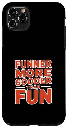 Funner More Gooder Than Fun Witziger Grammatikwitz ------- Hülle für iPhone 11 Pro Max Funner More Gooder Than Fun Witziger Grammatikwitz ------- Hülle für iPhone 11 Pro Max von Urkomischer Grammatikhumor