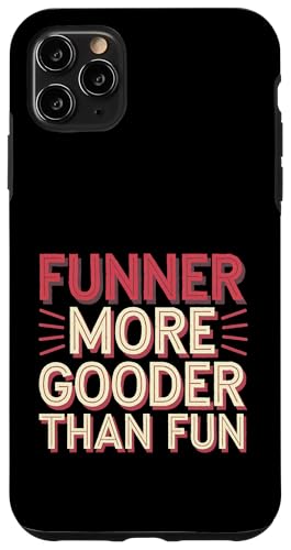 Funner More Gooder Than Fun Witziger Grammatikwitz -------- Hülle für iPhone 11 Pro Max Funner More Gooder Than Fun Witziger Grammatikwitz -------- Hülle für iPhone 11 Pro Max von Urkomischer Grammatikhumor