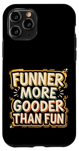 Funner More Gooder Than Fun Witziger Grammatikwitz ----- Hülle für iPhone 11 Pro Funner More Gooder Than Fun Witziger Grammatikwitz ----- Hülle für iPhone 11 Pro von Urkomischer Grammatikhumor
